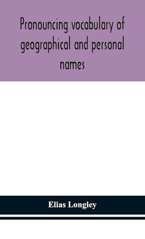 Pronouncing vocabulary of geographical and personal names