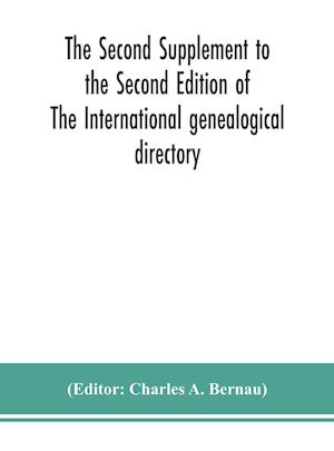 The Second Supplement to the Second Edition of The International genealogical directory