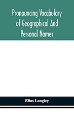 Pronouncing vocabulary of geographical and personal names 