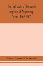 The first book of the parish registers of Angmering, Sussex. 1562-1687 