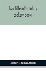 Two fifteenth-century cookery-books 