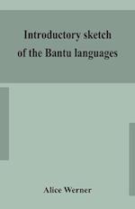 Introductory sketch of the Bantu languages 
