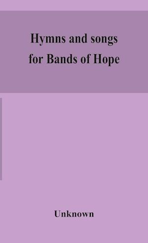 Hymns and songs for Bands of Hope