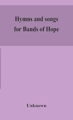 Hymns and songs for Bands of Hope 