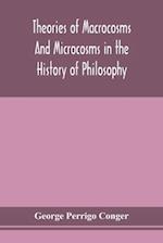 Theories of macrocosms and microcosms in the history of philosophy 