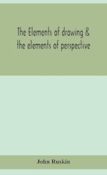 The elements of drawing & the elements of perspective