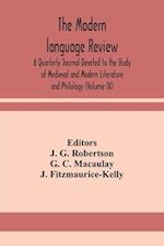 The Modern language review; A Quarterly Journal Devoted to the Study of Medieval and Modern Literature and Philology (Volume IX) 