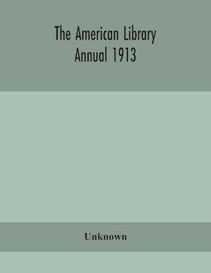 The American library annual 1913