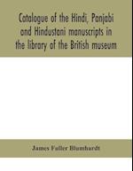Catalogue of the Hindi, Panjabi and Hindustani manuscripts in the library of the British museum 