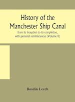 History of the Manchester Ship Canal, from its inception to its completion, with personal reminiscences (Volume II) 