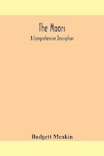 The Moors; a comprehensive description 