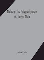 Notes on the Nalopåkhyanam; or, Tale of Nala 