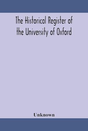 The historical register of the University of Oxford