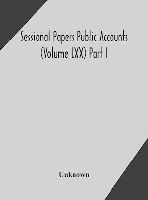 Sessional Papers Public Accounts (Volume LXX) Part I.; Second Session of the Twentieth Legislature of the Province of Ontario