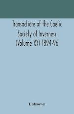 Transactions of the Gaelic Society of Inverness (Volume XX) 1894-96 