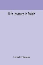 With Lawrence in Arabia 