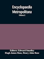 Encyclopaedia metropolitana; or, Universal dictionary of knowledge; On an Original plan, Projected by the late Samual Taylor Coleridge; comprising the twofold advantage of a philosophical and an alphabetical arrangement (Volume I) First Division Pure Scie