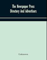 The Newspaper press directory and advertisers' guide Containing Particular of Every Newspaper, Magazine, Review and Periodical 