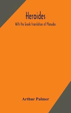 Heroides. With the Greek translation of Planudes