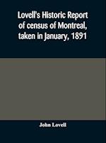 Lovell's historic report of census of Montreal, taken in January, 1891 