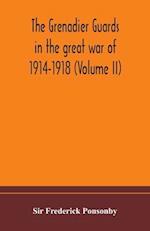 The Grenadier guards in the great war of 1914-1918 (Volume II) 