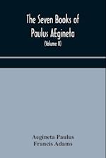 The seven books of Paulus AEgineta