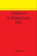 Transactions of the Philological Society 1895-8 