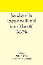 Transactions of the Congregational Historical Society (Volume XIV) 1940-1944 