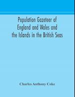 Population gazeteer of England and Wales and the Islands in the British Seas