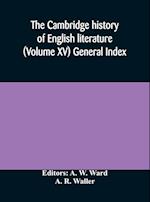 The Cambridge history of English literature (Volume XV) General Index 