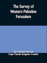 The Survey of Western Palestine Ferusalem 