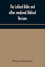 The Lollard Bible and other medieval Biblical versions 