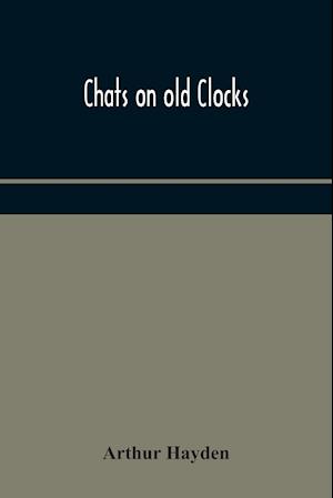Chats on old clocks