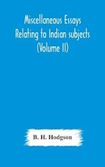 Miscellaneous essays relating to Indian subjects (Volume II) 