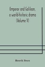Emperor and Galilean, a world-historic drama (Volume V) 