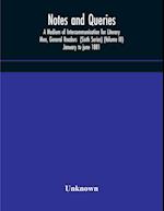 Notes and queries; A Medium of Intercommunication for Literary Men, General Readers  (Sixth Series) (Volume III) january to june 1881