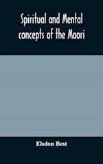 Spiritual and mental concepts of the Maori 