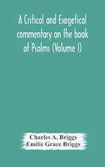 A critical and exegetical commentary on the book of Psalms (Volume I) 