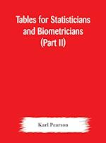 Tables for statisticians and biometricians (Part II) 