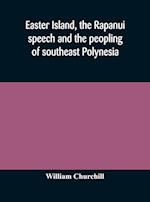 Easter Island, the Rapanui speech and the peopling of southeast Polynesia 