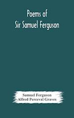 Poems of Sir Samuel Ferguson 