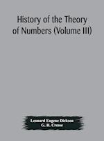 History of the Theory of Numbers (Volume III) Quadratic and Higher Forms With A Chapter on the Class Number 