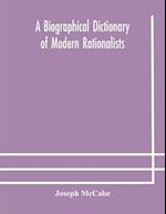 A biographical dictionary of modern rationalists 
