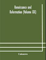 Renaissance and Reformation (Volume XIX) 