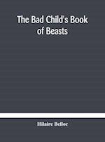 The bad child's book of beasts 