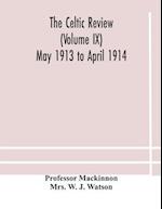 The Celtic review (Volume IX) May 1913 to April 1914 
