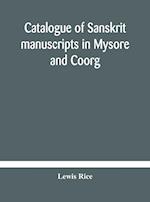 Catalogue of Sanskrit manuscripts in Mysore and Coorg 