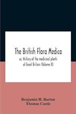 The British Flora Medica, Or, History Of The Medicinal Plants Of Great Britain (Volume Ii) 