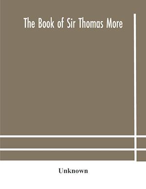 The book of Sir Thomas More