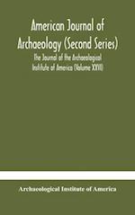 American journal of archaeology (Second Series) The Journal of the Archaeological Institute of America (Volume XXVI) 